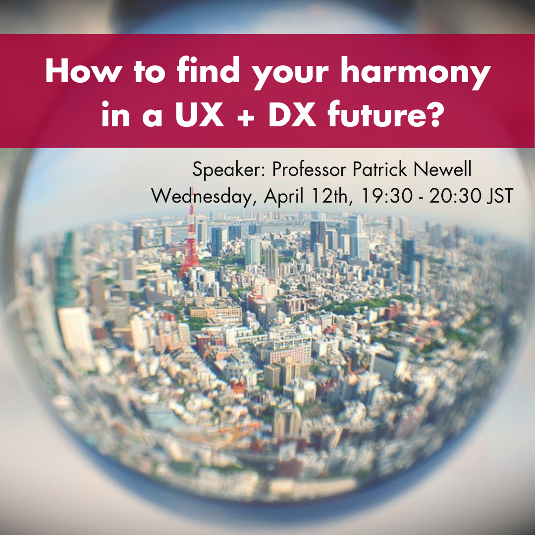 April 12th MBA OPEN CLASS |  How to find your harmony in a UX + DX future?