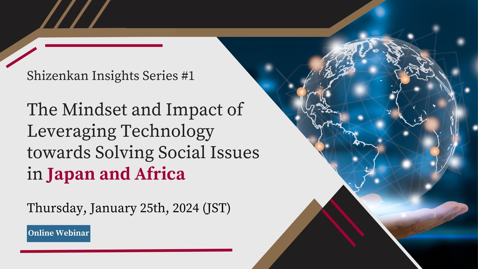 [Shizenkan Insights Series #1] Jan. 25th | The Mindset and Impact of Leveraging Technology towards Solving Social Issues in Japan and Africa